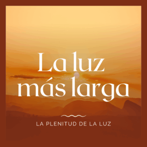 <b>La luz más larga</b> (Junio 2026)